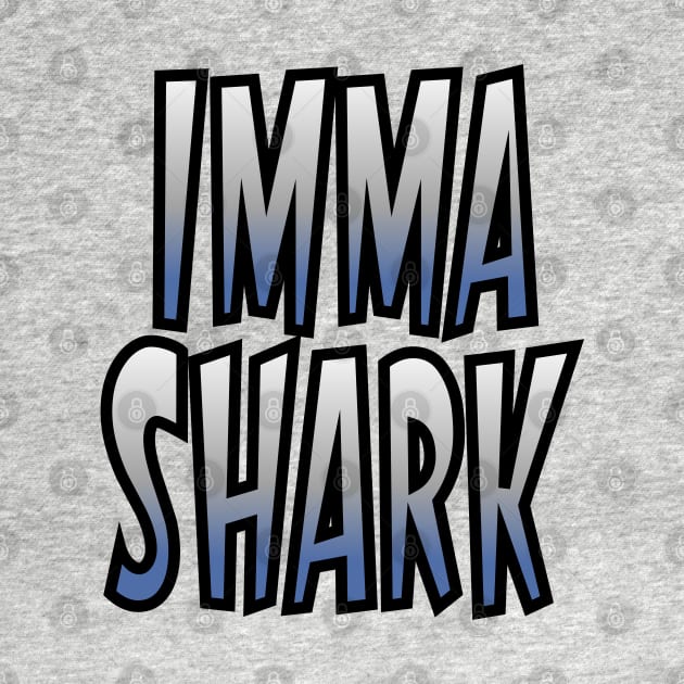 Imma Shark by Jokertoons